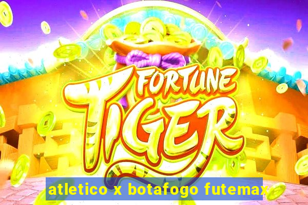 atletico x botafogo futemax